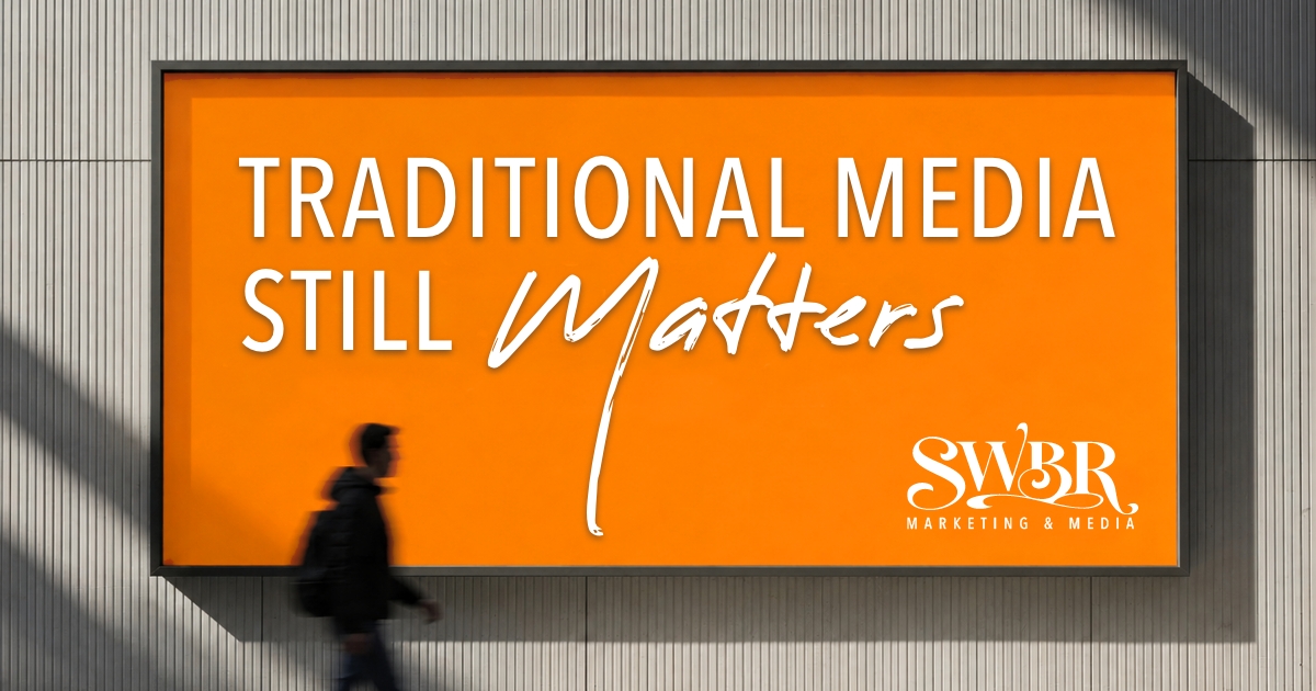 swbr-insights-blog-traditional-media-provides-depth-to-building-your-brand